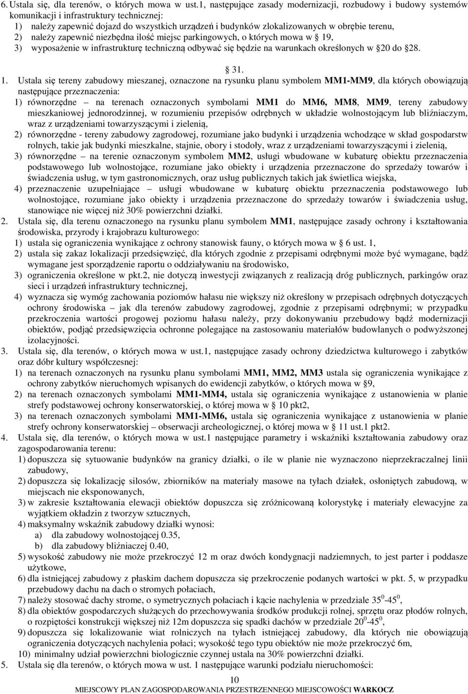 2) należy zapewnić niezbędna ilość miejsc parkingowych, o których mowa w 19