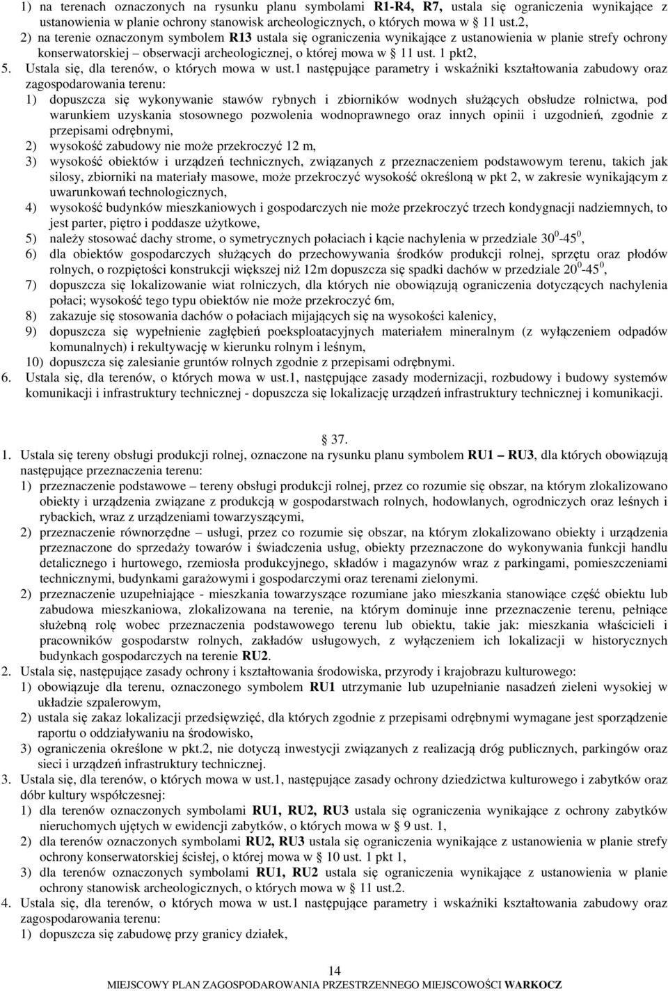 Ustala się, dla terenów, o których mowa w ust.