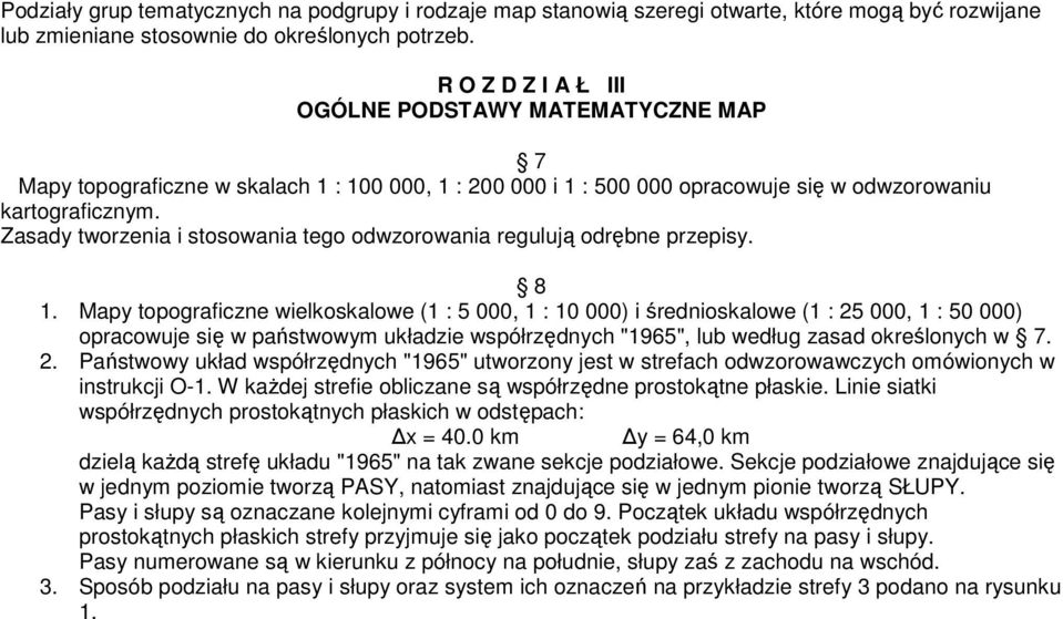 Zasady tworzenia i stosowania tego odwzorowania reguluj odrbne przepisy. 8 1.