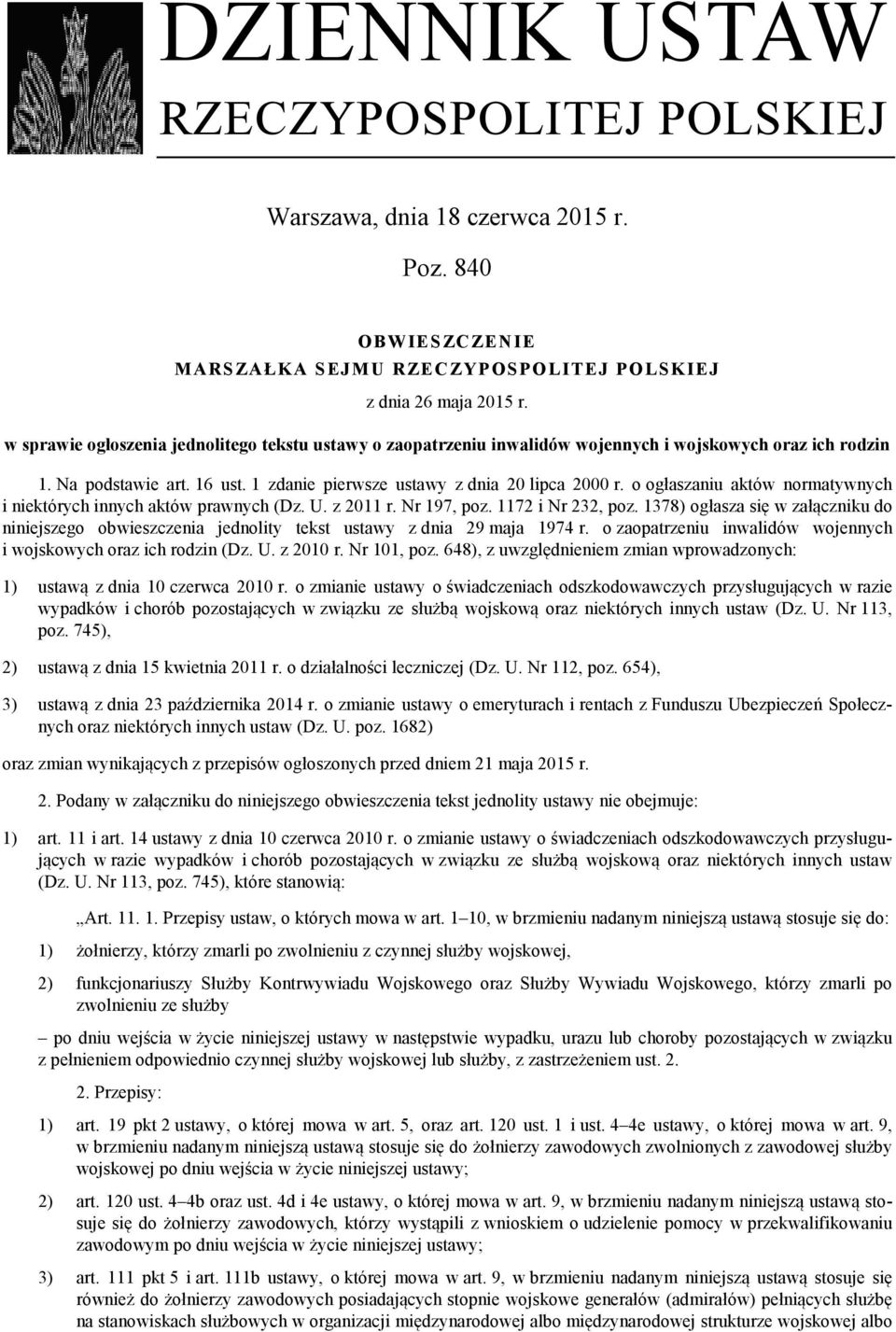 o ogłaszaniu aktów normatywnych i niektórych innych aktów prawnych (Dz. U. z 2011 r. Nr 197, poz. 1172 i Nr 232, poz.