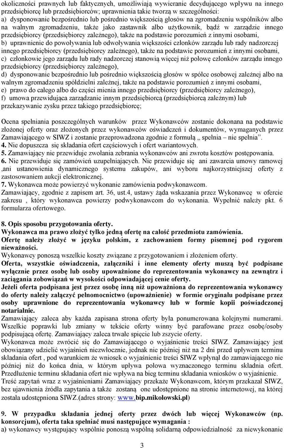 na podstawie porozumień z innymi osobami, b) uprawnienie do powoływania lub odwoływania większości członków zarządu lub rady nadzorczej innego przedsiębiorcy (przedsiębiorcy zależnego), także na