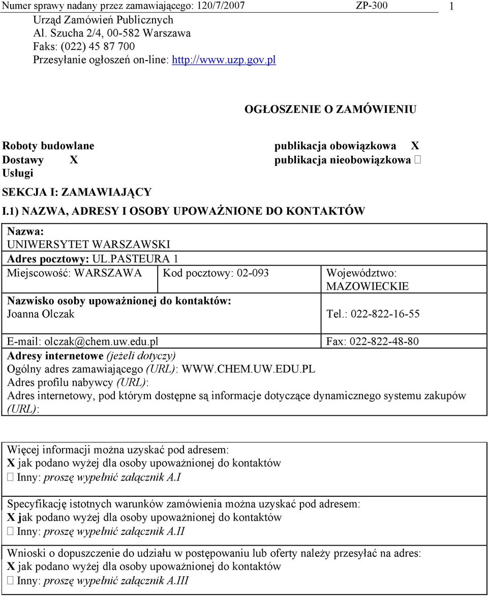 1) NAZWA, ADRESY I OSOBY UPOWAŻNIONE DO KONTAKTÓW Nazwa: UNIWERSYTET WARSZAWSKI Adres pocztowy: UL.