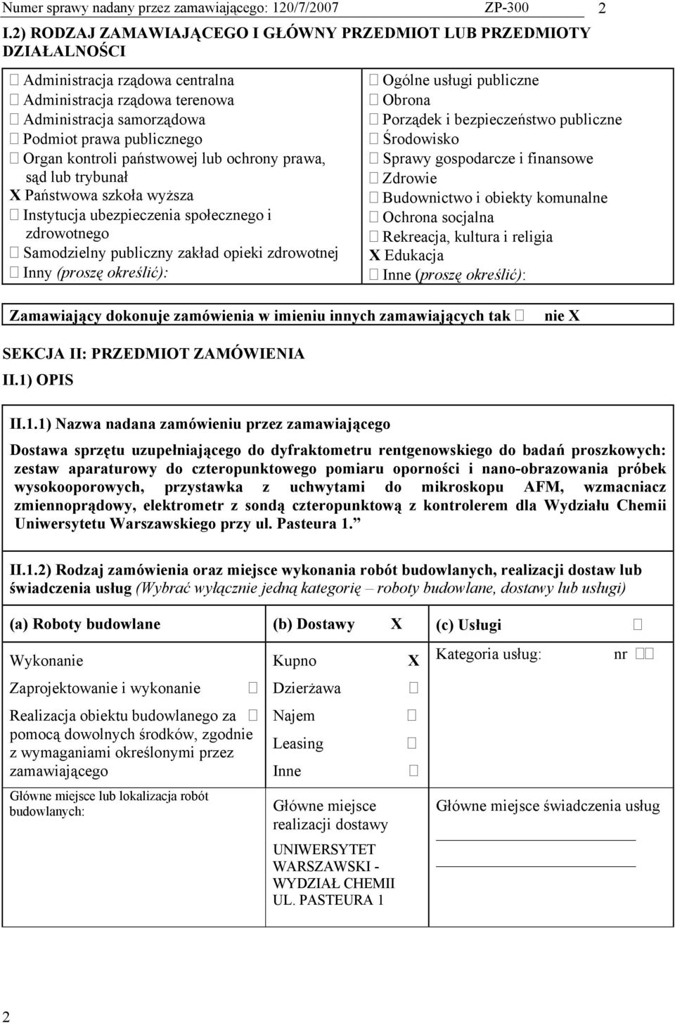 kontroli państwowej lub ochrony prawa, sąd lub trybunał X Państwowa szkoła wyższa Instytucja ubezpieczenia społecznego i zdrowotnego Samodzielny publiczny zakład opieki zdrowotnej Inny (proszę