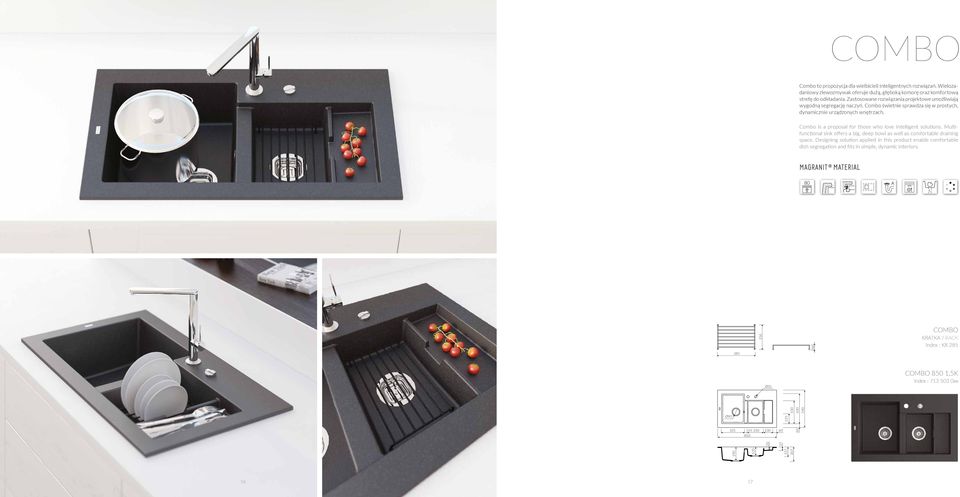 Combo is a proposal for those who love intelligent solutions. Multifunctional sink offers a big, deep bowl as well as comfortable draining space.