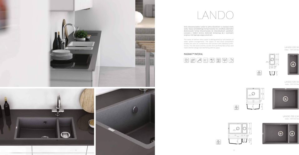 The option of own bowl composition enables the users to combine the sink function with individual preferences.