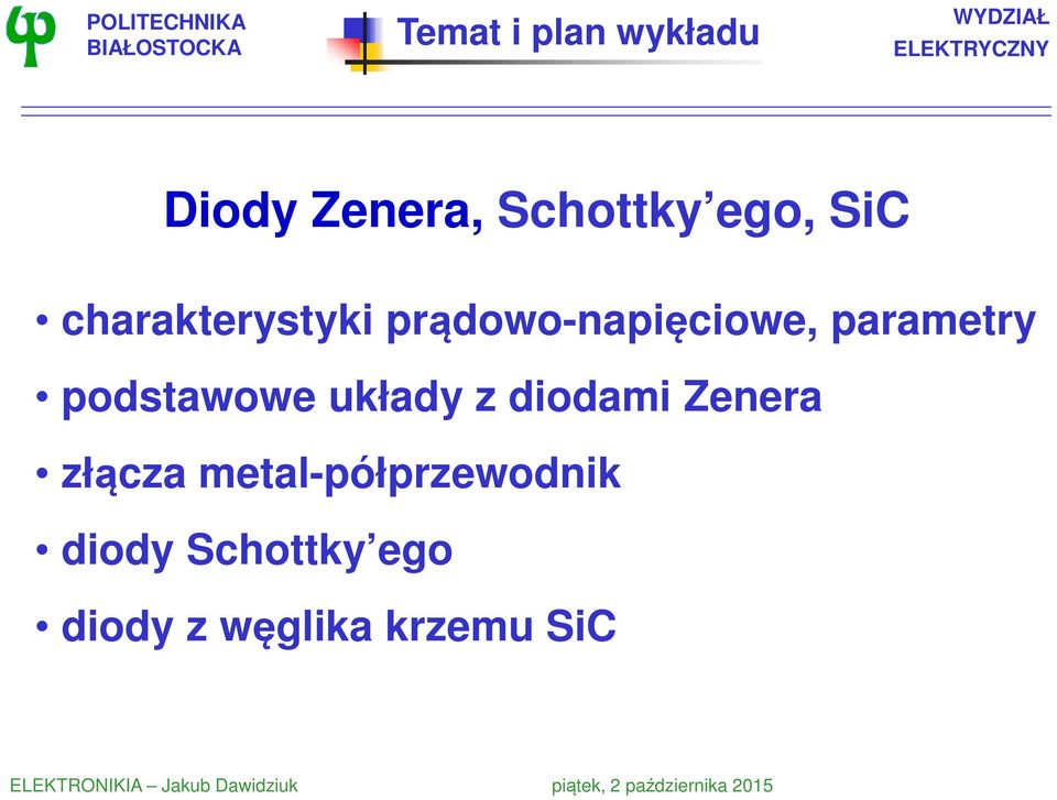 podstawowe układy z diodami Zenera złącza metal-półprzewodnik diody Schottky