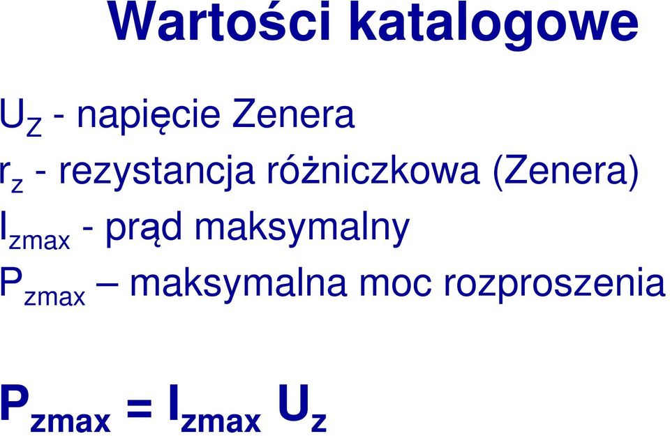 (Zenera) I zmax - prąd maksymalny P
