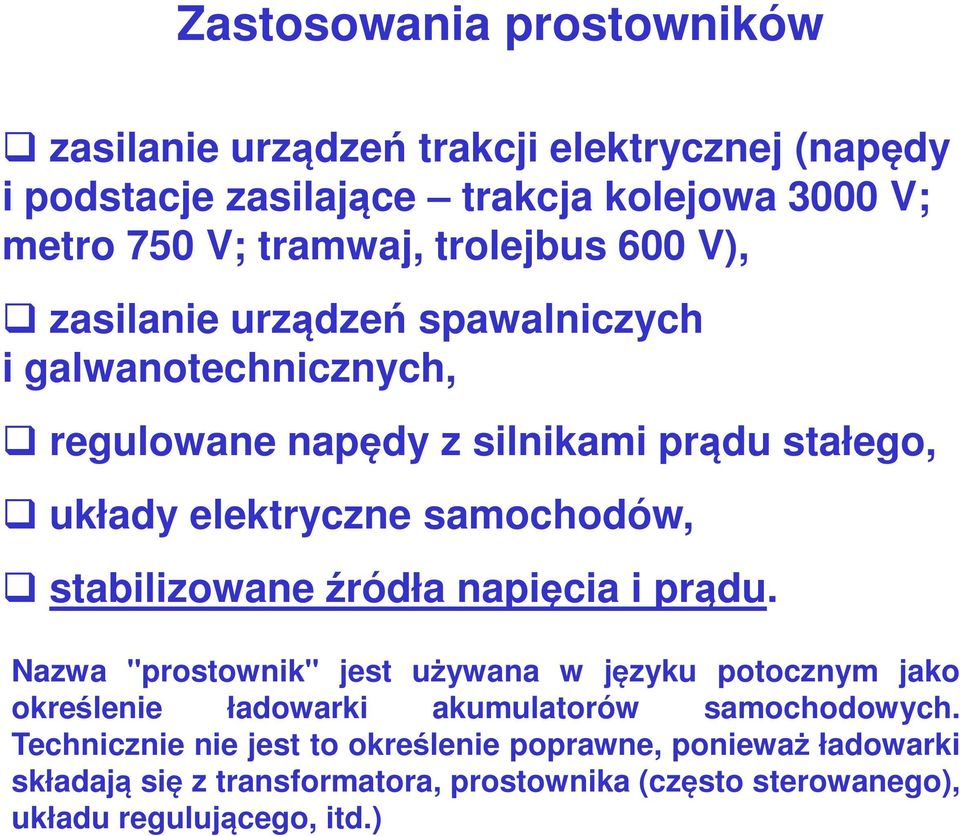 samochodów, stabilizowane źródła napięcia i prądu.