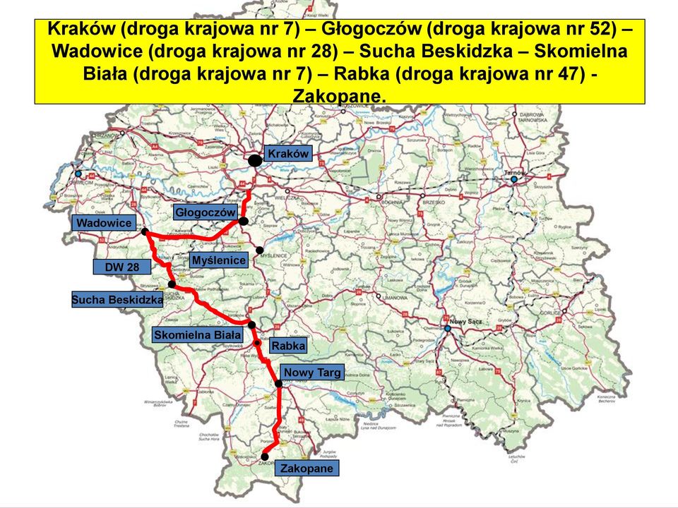 nr 7) Rabka (droga krajowa nr 47) - Zakopane.