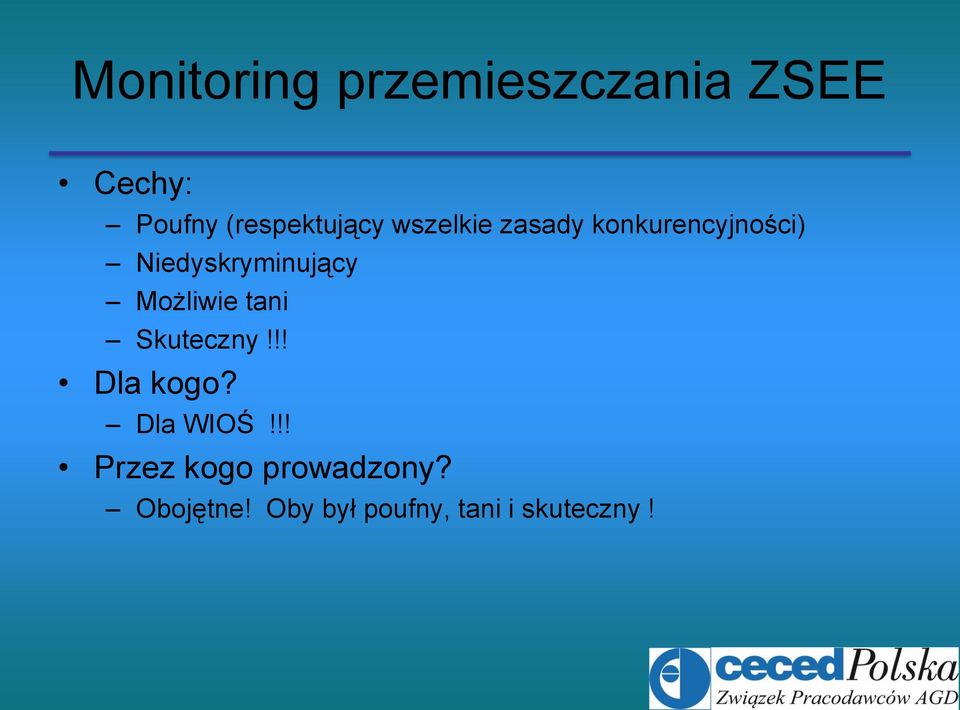 Niedyskryminujący Możliwie tani Skuteczny!!! Dla kogo?