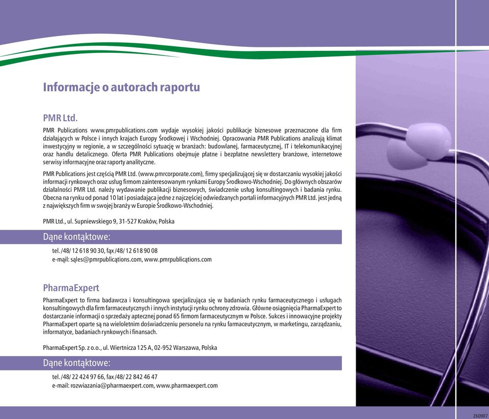 Opracowania PMR Publications analizuj¹ klimat inwestycyjny w regionie, a w szczególnoœci sytuacjê w bran ach: budowlanej, farmaceutycznej, IT i telekomunikacyjnej oraz handlu detalicznego.