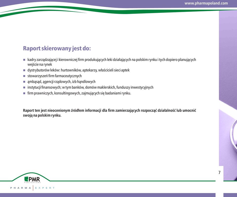 rzadowych, izb handlowych instytucji finansowych; w tym banków, domów maklerskich, funduszy inwestycyjnych firm prawniczych, konsultingowych,