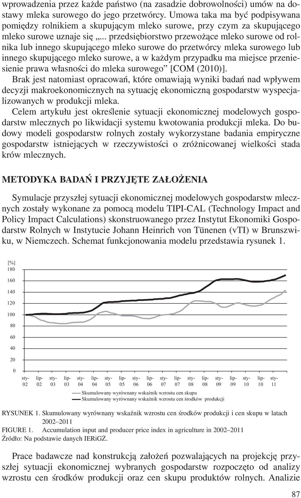 .. przedsiêbiorstwo przewo ¹ce mleko surowe od rolnika lub innego skupuj¹cego mleko surowe do przetwórcy mleka surowego lub innego skupuj¹cego mleko surowe, a w ka dym przypadku ma miejsce