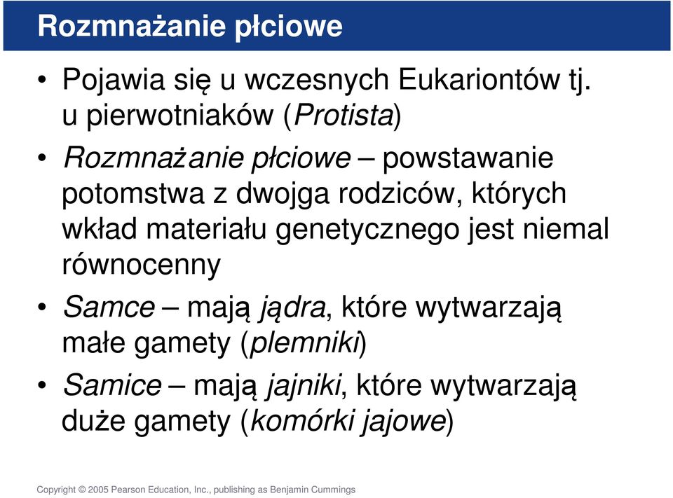 rodziców, których wkład materiału genetycznego jest niemal równocenny Samce mają