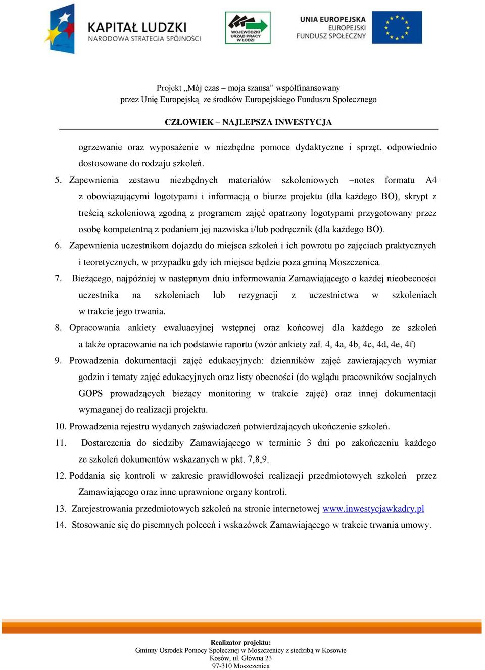 zajęć opatrzony logotypami przygotowany przez osobę kompetentną z podaniem jej nazwiska i/lub podręcznik (dla każdego BO). 6.