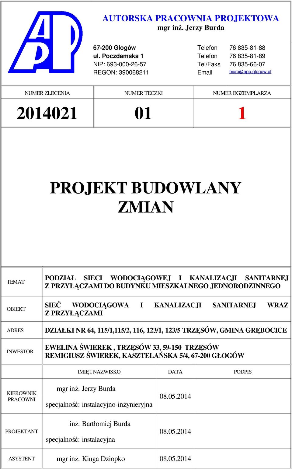 pl NUMER ZLECENIA NUMER TECZKI NUMER EGZEMPLARZA 2014021 01 1 PROJEKT BUDOWLANY ZMIAN TEMAT PODZIAŁ SIECI WODOCIĄGOWEJ I KANALIZACJI SANITARNEJ Z PRZYŁĄCZAMI DO BUDYNKU MIESZKALNEGO JEDNORODZINNEGO