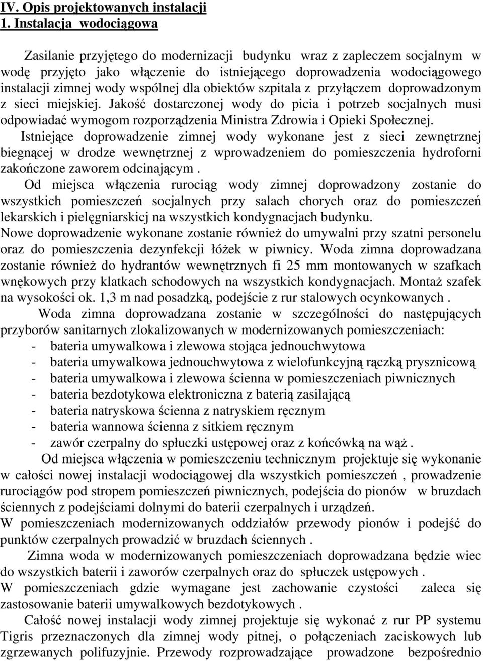 wspólnej dla obiektów szpitala z przyłączem doprowadzonym z sieci miejskiej.
