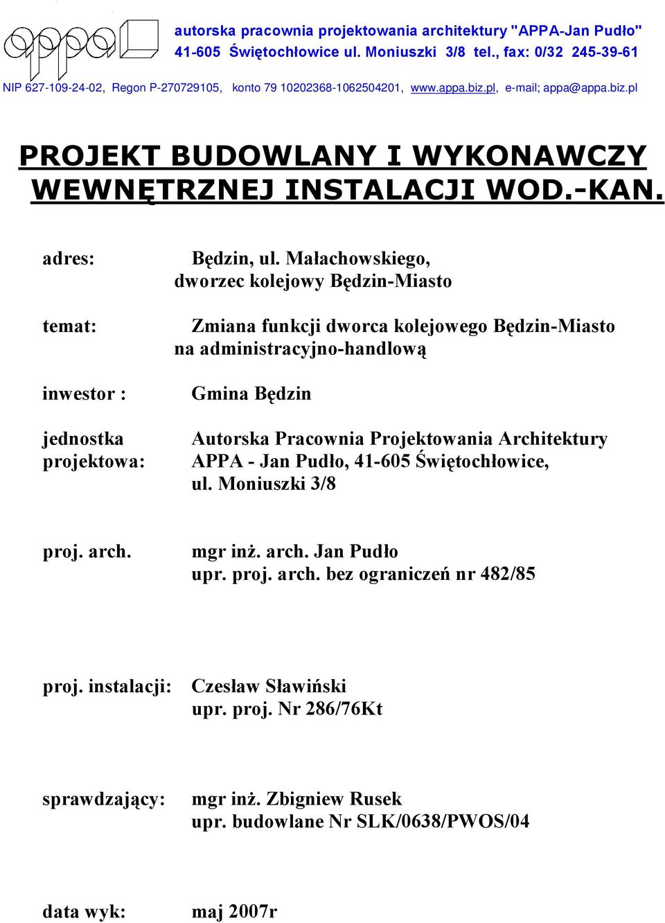 adres: temat: inwestor : jednostka projektowa: Bêdzin, ul.
