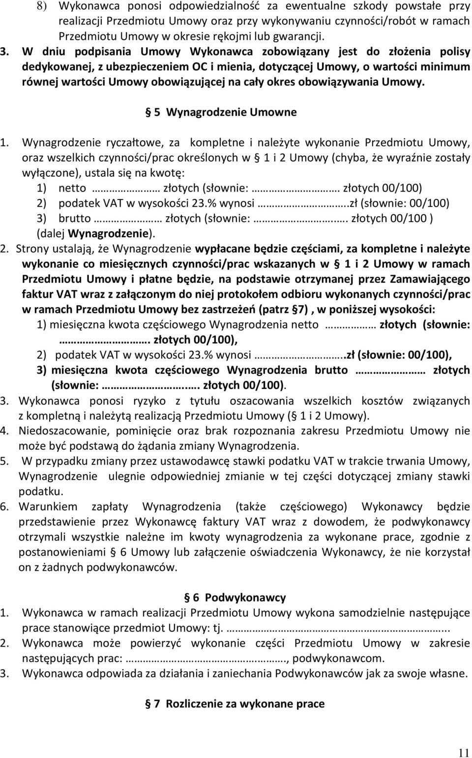 obowiązywania Umowy. 5 Wynagrodzenie Umowne 1.