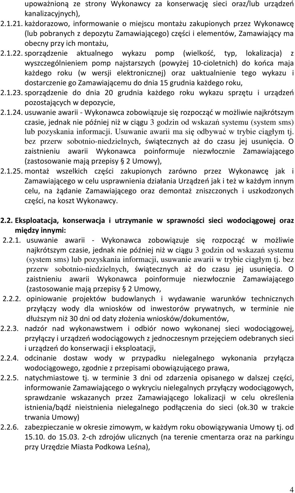 sporządzenie aktualnego wykazu pomp (wielkość, typ, lokalizacja) z wyszczególnieniem pomp najstarszych (powyżej 10-cioletnich) do końca maja każdego roku (w wersji elektronicznej) oraz uaktualnienie