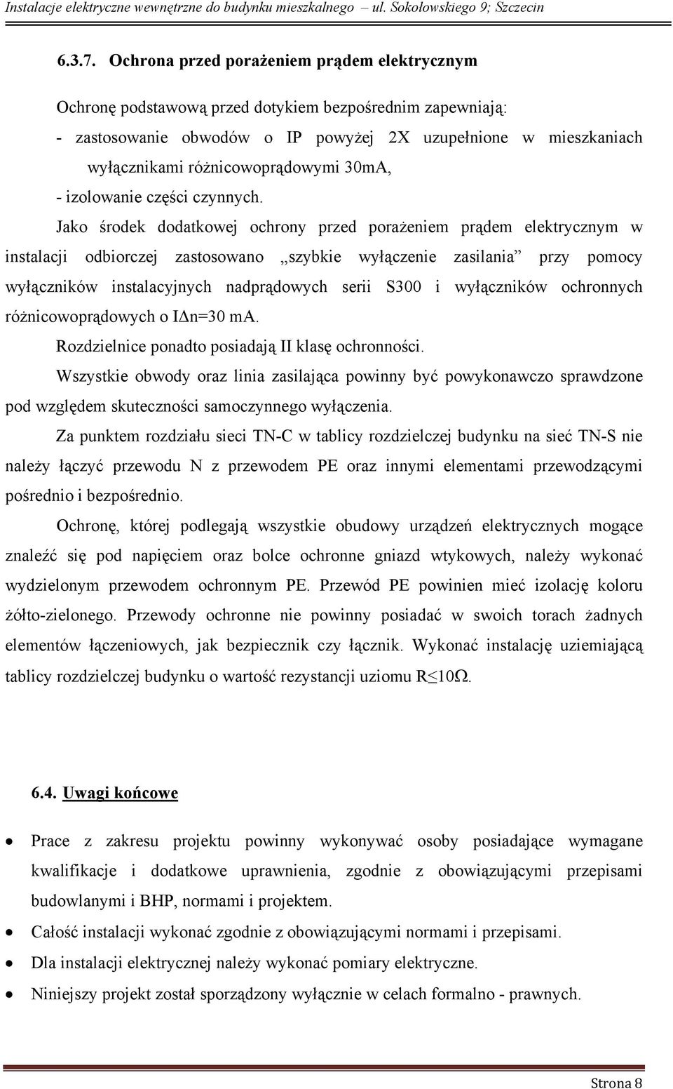 różnicowoprądowymi 30mA, - izolowanie części czynnych.
