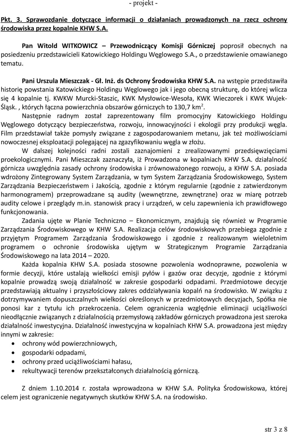 Pani Urszula Mieszczak - Gł. Inż. ds Ochrony Środowiska KHW S.A.