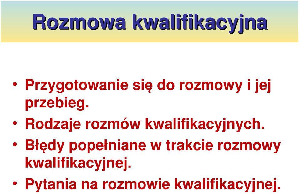 Rodzaje rozmów kwalifikacyjnych.