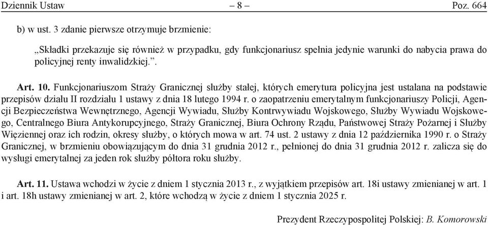 Funkcjonariuszom Straży Granicznej służby stałej, których emerytura policyjna jest ustalana na podstawie przepisów działu II rozdziału 1 ustawy z dnia 18 lutego 1994 r.