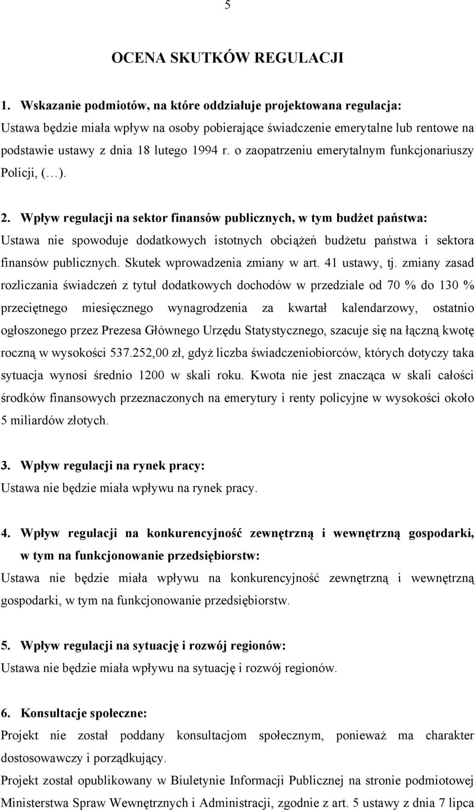 o zaopatrzeniu emerytalnym funkcjonariuszy Policji, ( ). 2.