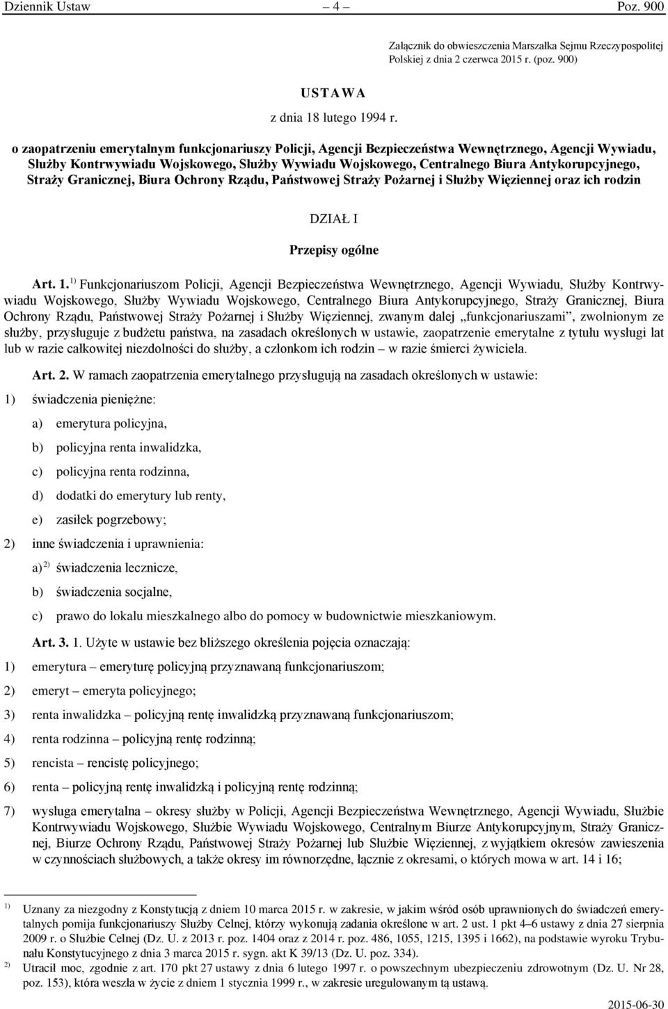 Antykorupcyjnego, Straży Granicznej, Biura Ochrony Rządu, Państwowej Straży Pożarnej i Służby Więziennej oraz ich rodzin DZIAŁ I Przepisy ogólne Art. 1.