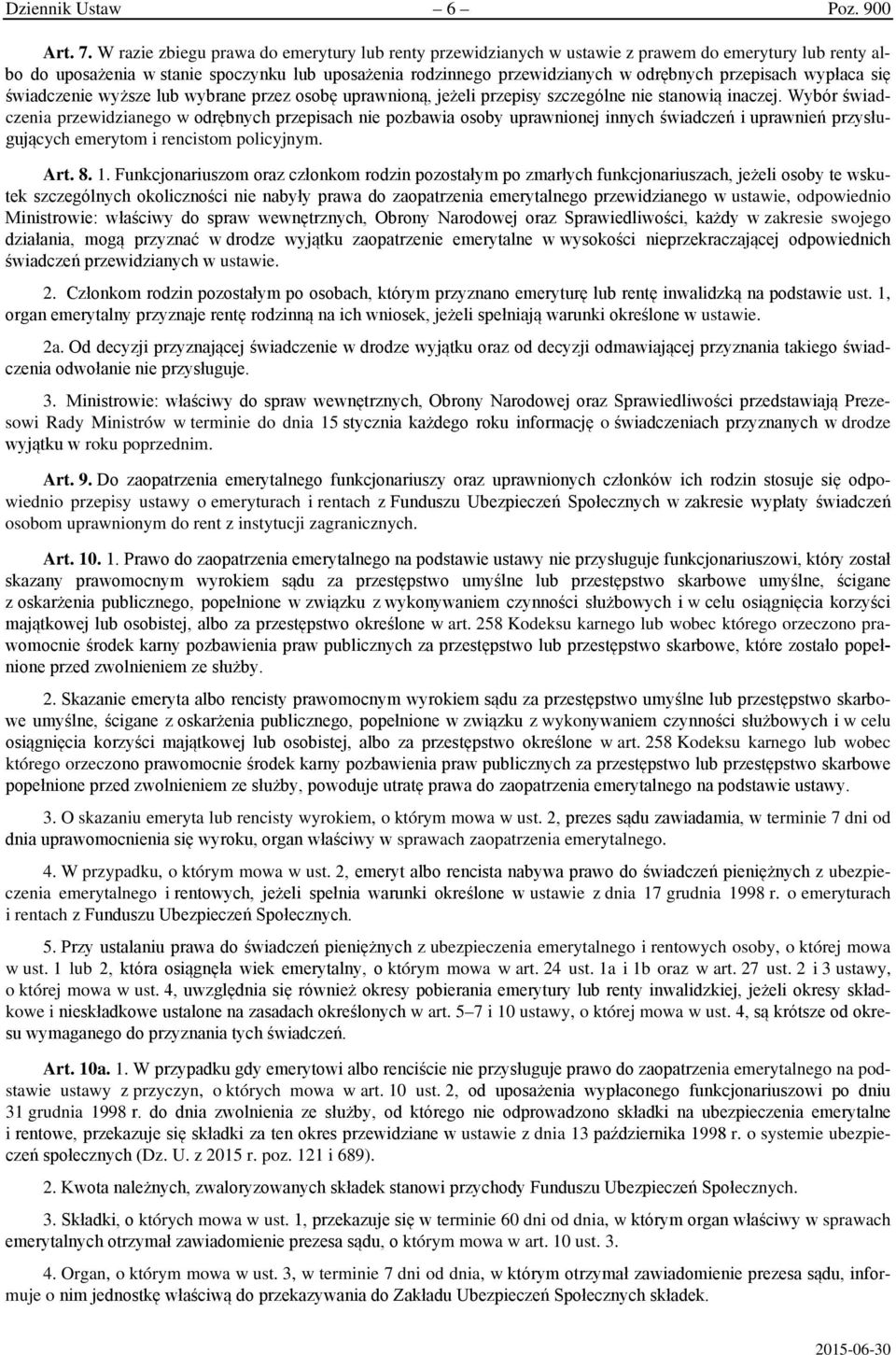 przepisach wypłaca się świadczenie wyższe lub wybrane przez osobę uprawnioną, jeżeli przepisy szczególne nie stanowią inaczej.