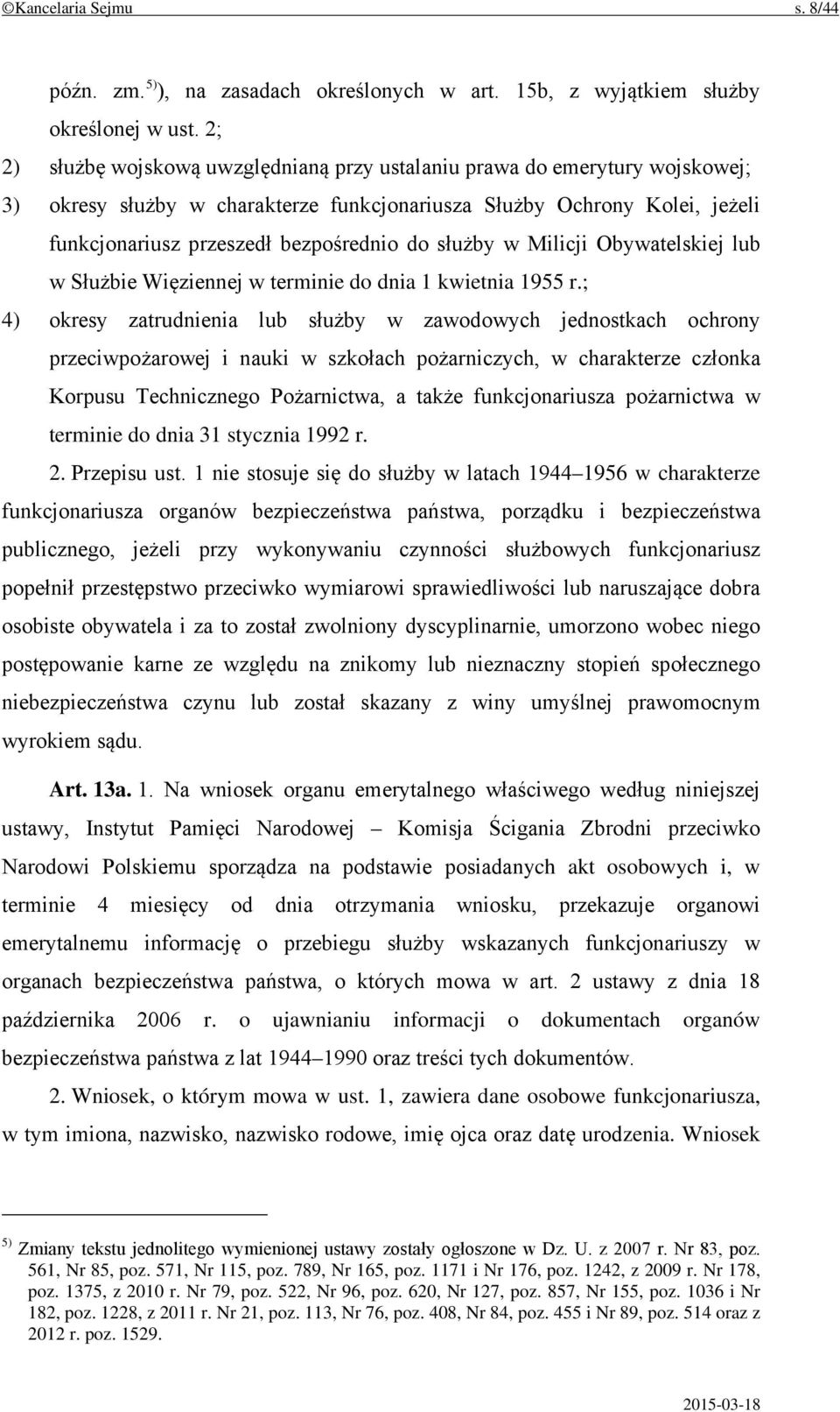 służby w Milicji Obywatelskiej lub w Służbie Więziennej w terminie do dnia 1 kwietnia 1955 r.