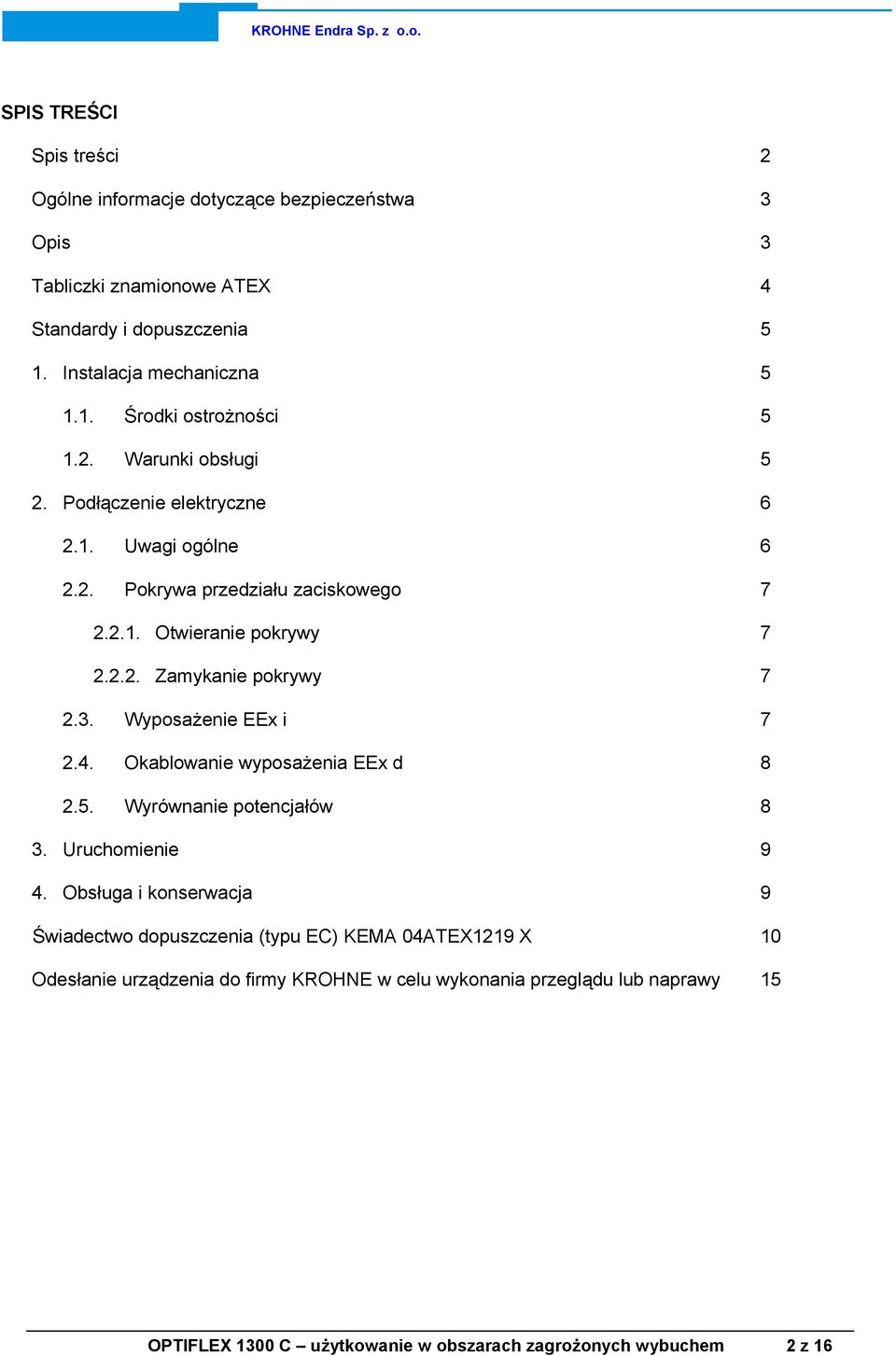 Wyposażenie EEx i 2.4. Okablowanie wyposażenia EEx d 2.5. Wyrównanie potencjałów 3. Uruchomienie 4.