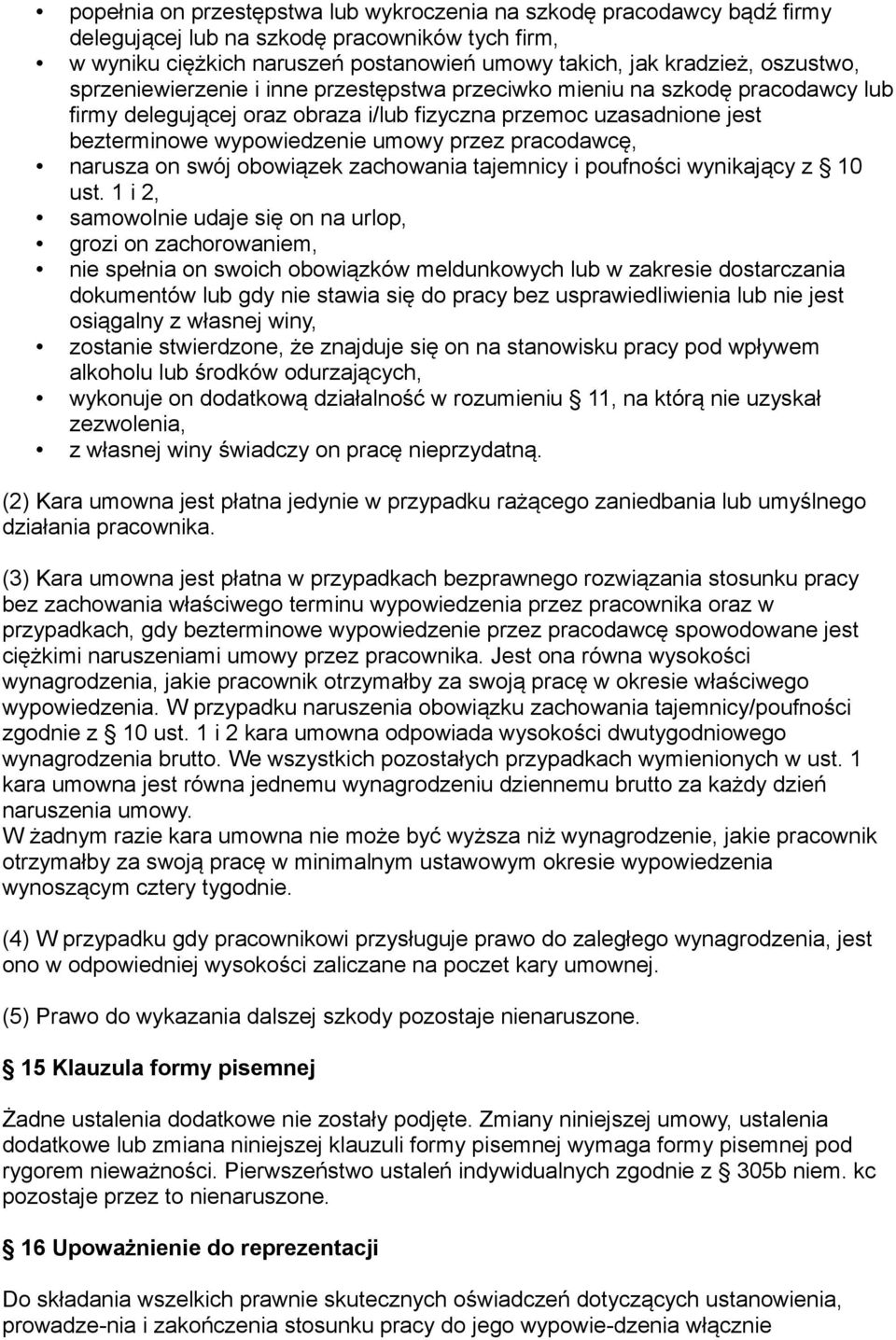 pracodawcę, narusza on swój obowiązek zachowania tajemnicy i poufności wynikający z 10 ust.