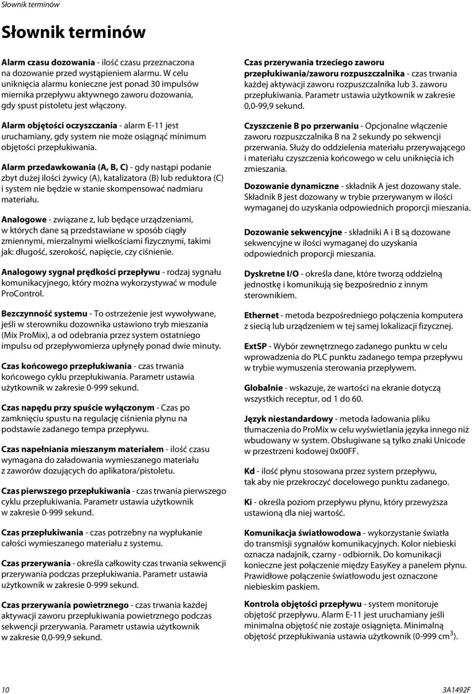 Alarm objętości oczyszczania - alarm E-11 jest uruchamiany, gdy system nie może osiągnąć minimum objętości przepłukiwania.