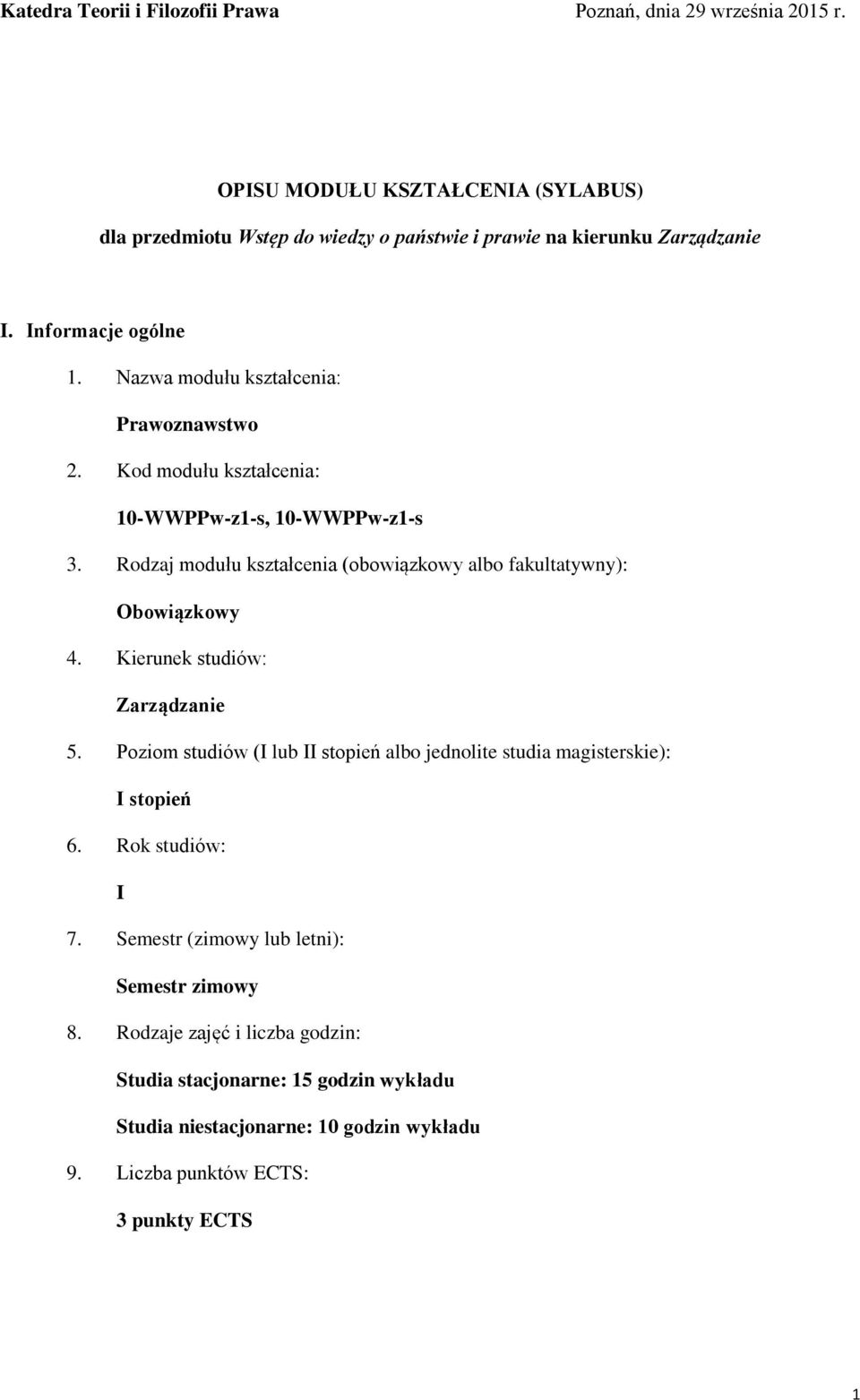 Kod modułu kształcenia: 10-WWPPw-z1-s, 10-WWPPw-z1-s 3. Rodzaj modułu kształcenia (obowiązkowy albo fakultatywny): Obowiązkowy 4. Kierunek studiów: Zarządzanie 5.