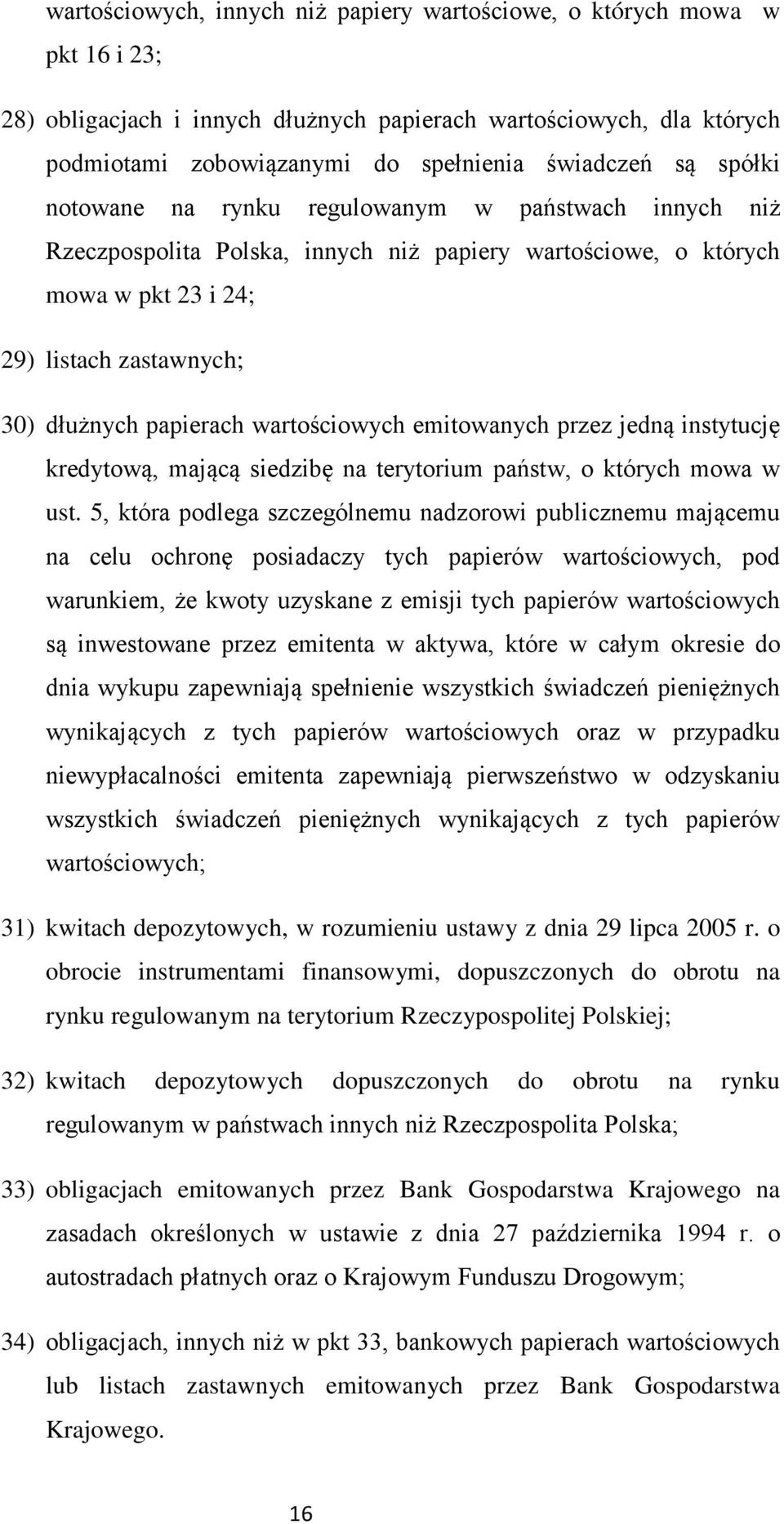 wartościowych emitowanych przez jedną instytucję kredytową, mającą siedzibę na terytorium państw, o których mowa w ust.