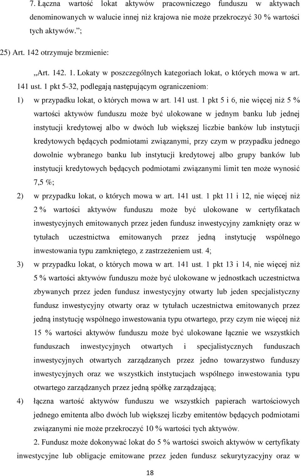 1 pkt 5-32, podlegają następującym ograniczeniom: 1) w przypadku lokat, o których mowa w art. 141 ust.