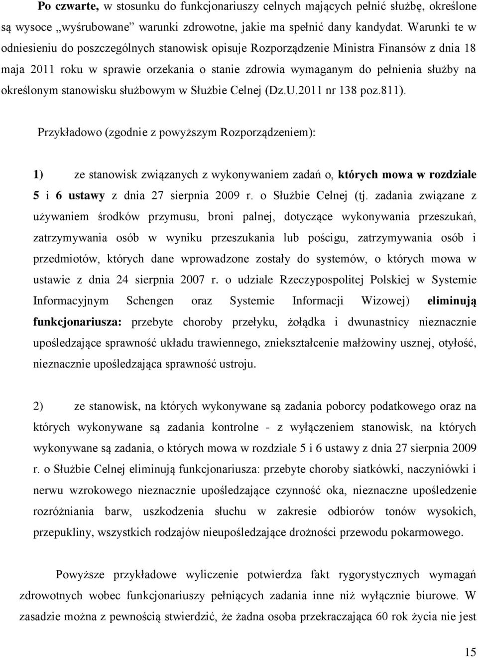 stanowisku służbowym w Służbie Celnej (Dz.U.2011 nr 138 poz.811).