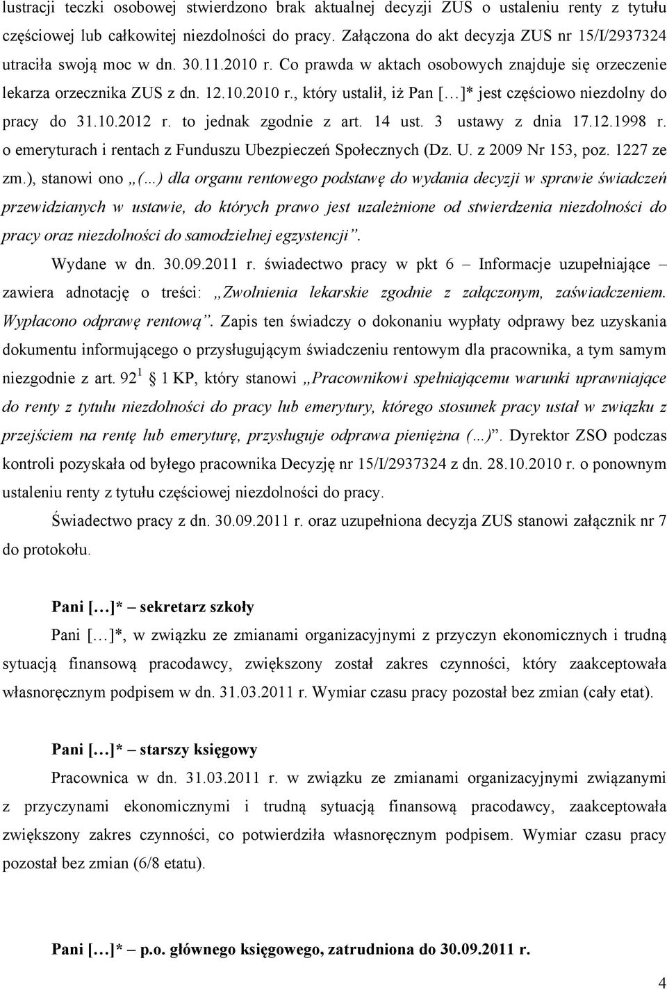10.2012 r. to jednak zgodnie z art. 14 ust. 3 ustawy z dnia 17.12.1998 r. o emeryturach i rentach z Funduszu Ubezpieczeń Społecznych (Dz. U. z 2009 Nr 153, poz. 1227 ze zm.