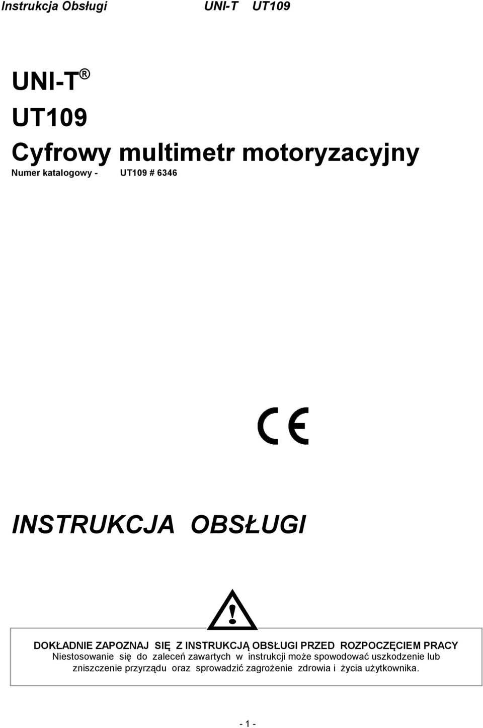 PRACY Niestosowanie się do zaleceń zawartych w instrukcji może spowodować