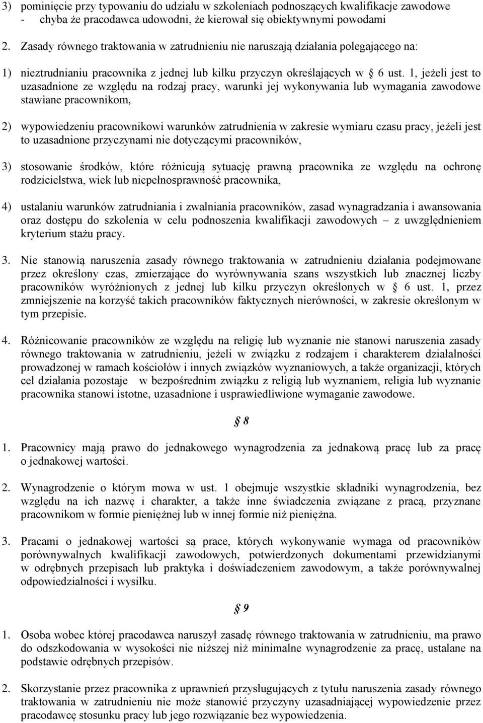 1, jeżeli jest to uzasadnione ze względu na rodzaj pracy, warunki jej wykonywania lub wymagania zawodowe stawiane pracownikom, 2) wypowiedzeniu pracownikowi warunków zatrudnienia w zakresie wymiaru