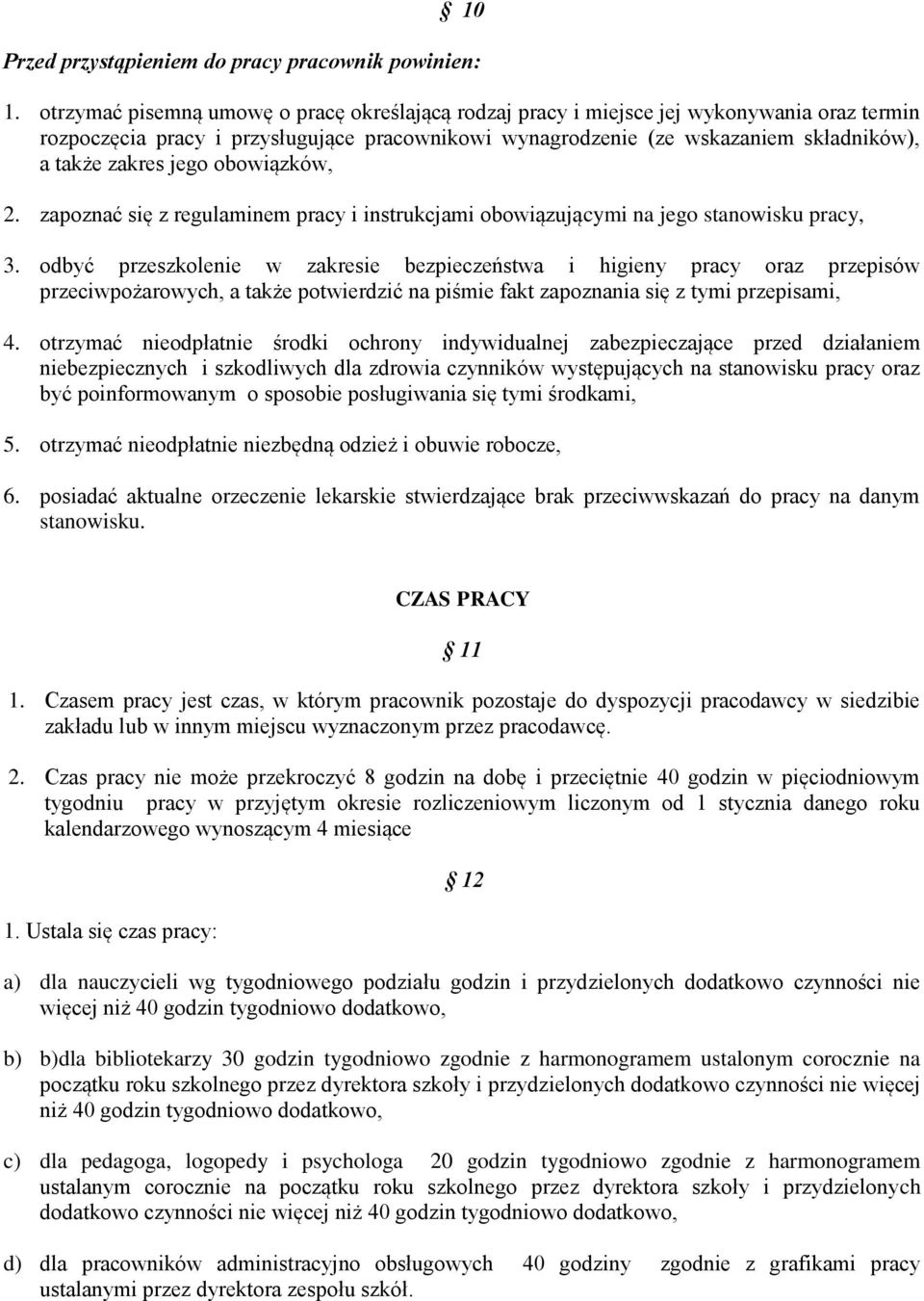 jego obowiązków, 2. zapoznać się z regulaminem pracy i instrukcjami obowiązującymi na jego stanowisku pracy, 3.