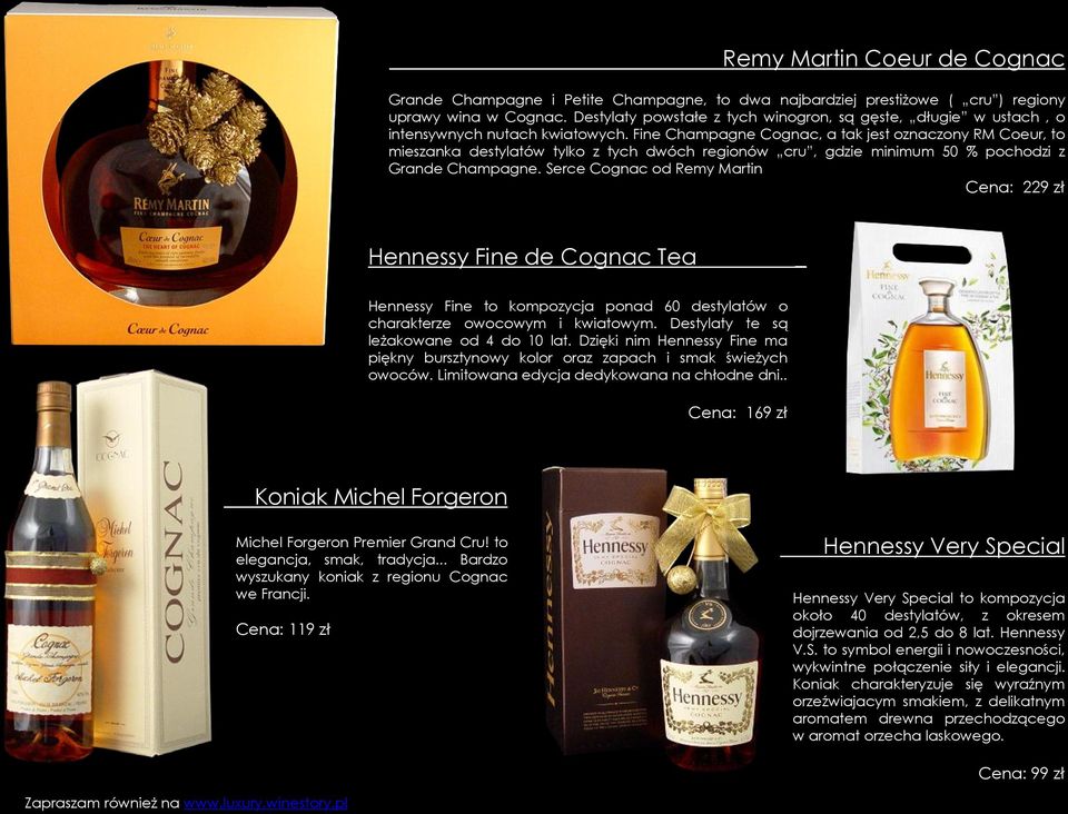 Fine Champagne Cognac, a tak jest oznaczony RM Coeur, to mieszanka destylatów tylko z tych dwóch regionów cru, gdzie minimum 50 % pochodzi z Grande Champagne.