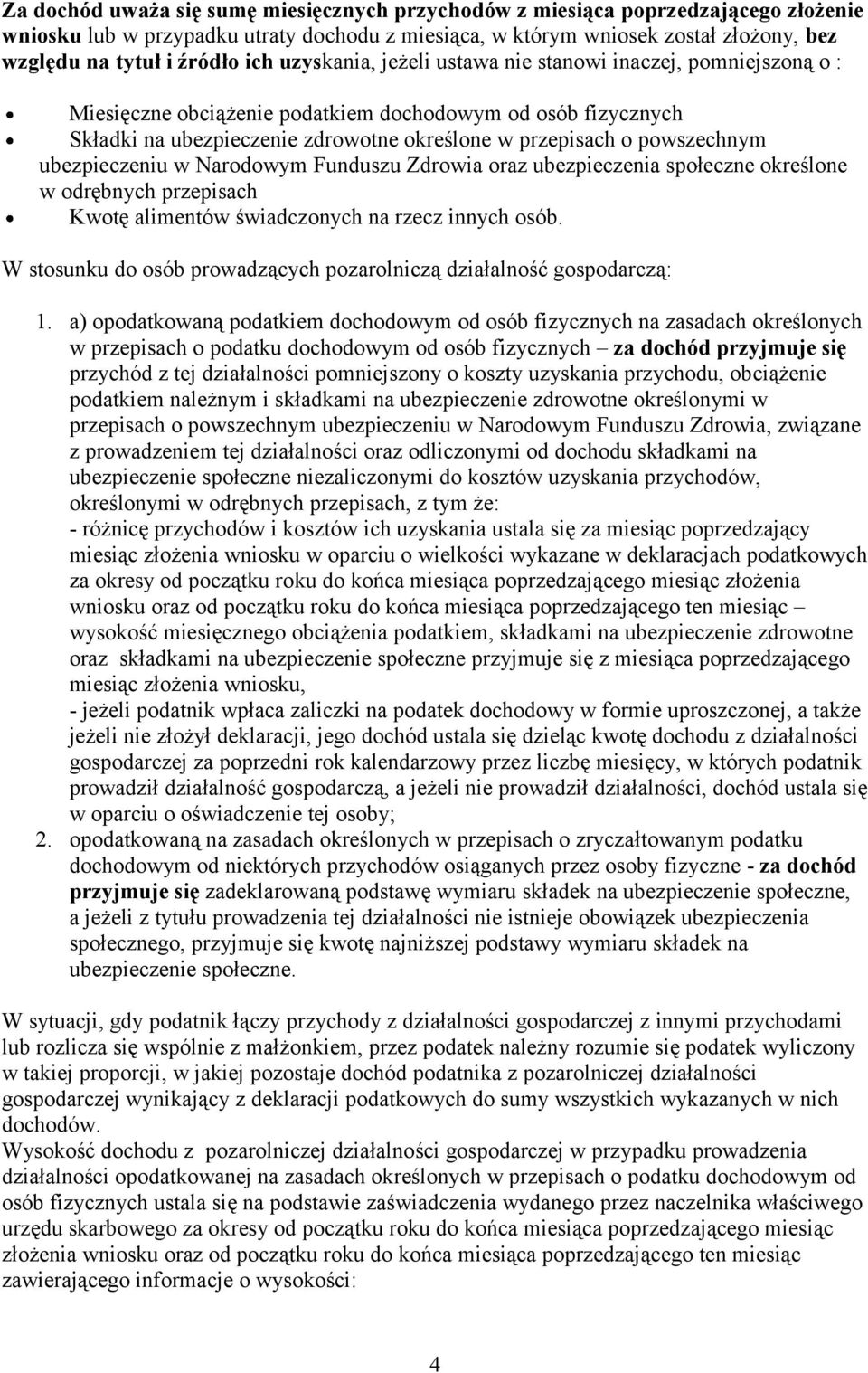 powszechnym ubezpieczeniu w Narodowym Funduszu Zdrowia oraz ubezpieczenia społeczne określone w odrębnych przepisach Kwotę alimentów świadczonych na rzecz innych osób.