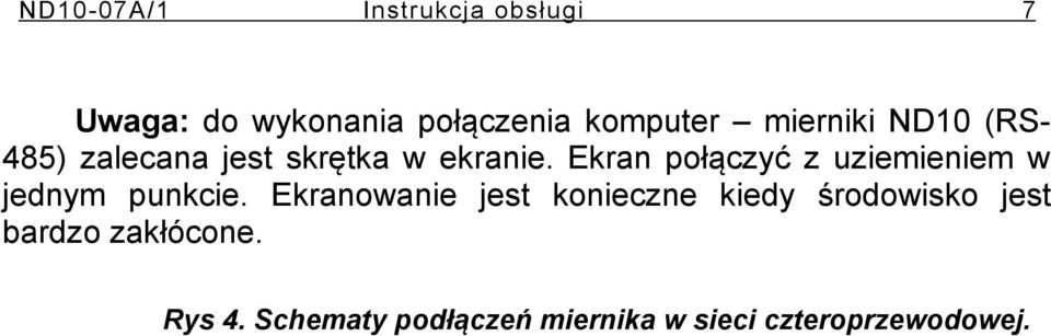 Ekran połączyć z uziemieniem w jednym punkcie.