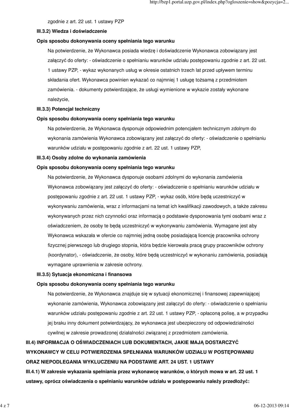 zgodnie z art. 22 ust. 1 ustawy PZP, - wykaz wykonanych usług w okresie ostatnich trzech lat przed upływem terminu składania ofert.
