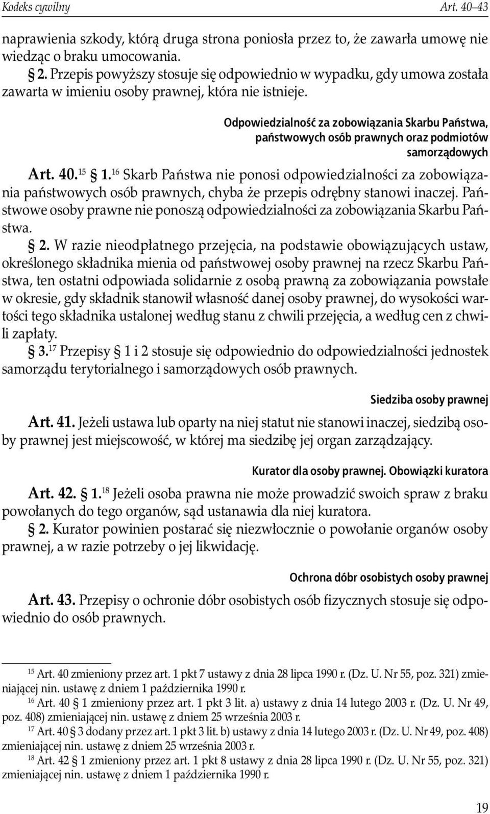 Odpowiedzialnośæ za zobowi¹zania Skarbu Pañstwa, pañstwowych osób prawnych oraz podmiotów samorz¹dowych Art. 40. 15 1.