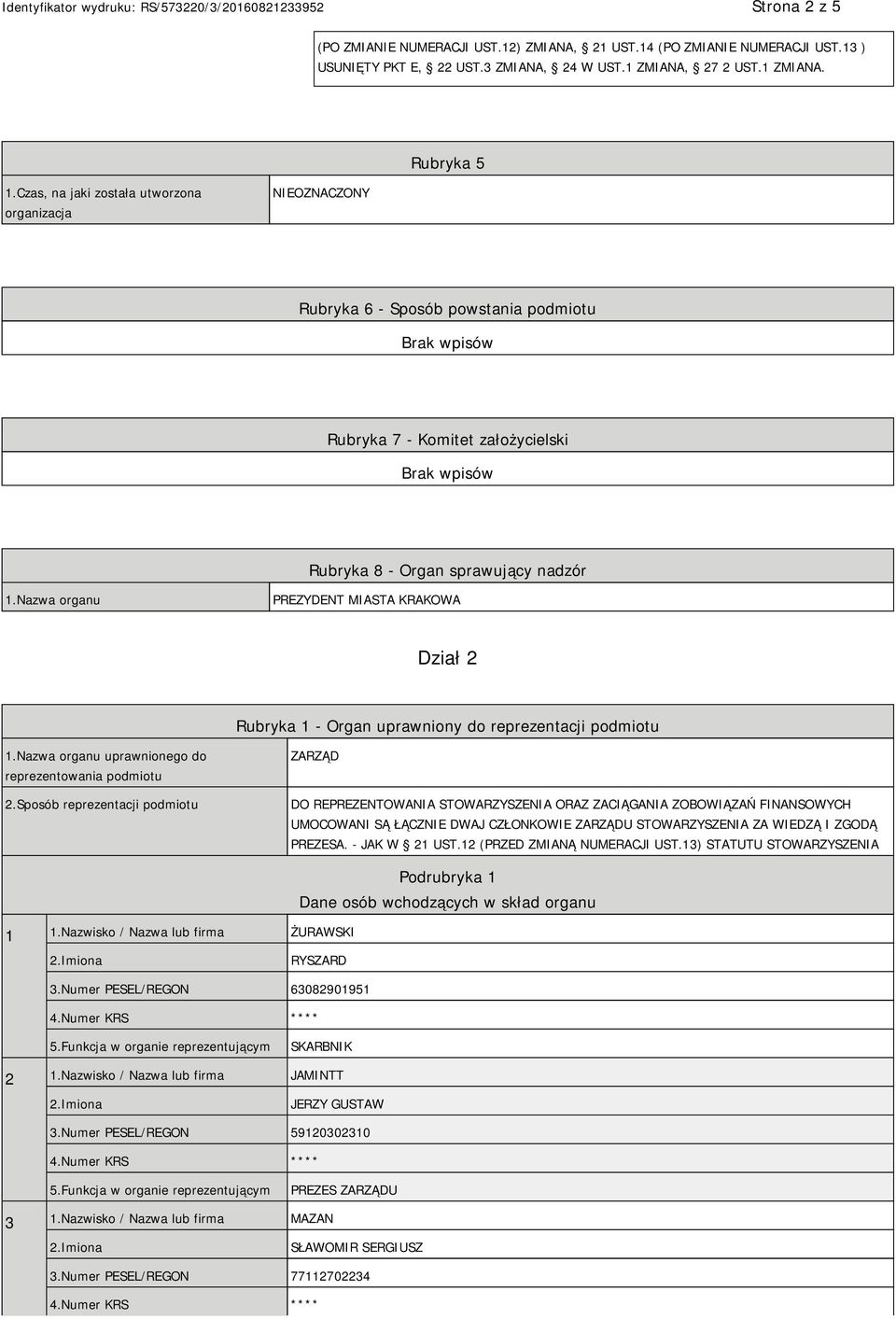 Nazwa organu PREZYDENT MIASTA KRAKOWA Dział 2 Rubryka 1 - Organ uprawniony do reprezentacji podmiotu 1.Nazwa organu uprawnionego do reprezentowania podmiotu 2.