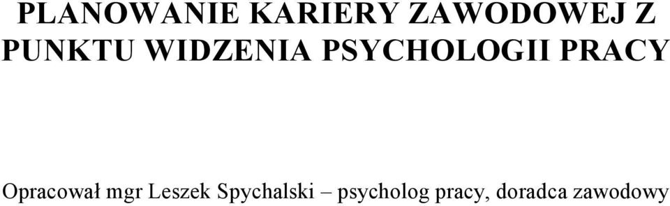 PRACY Opracował mgr Leszek